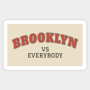 Brooklyn vs everybody Sticker